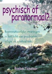 Psychisch of paranormaal? – nieuw boek van Roelof Tichelaar